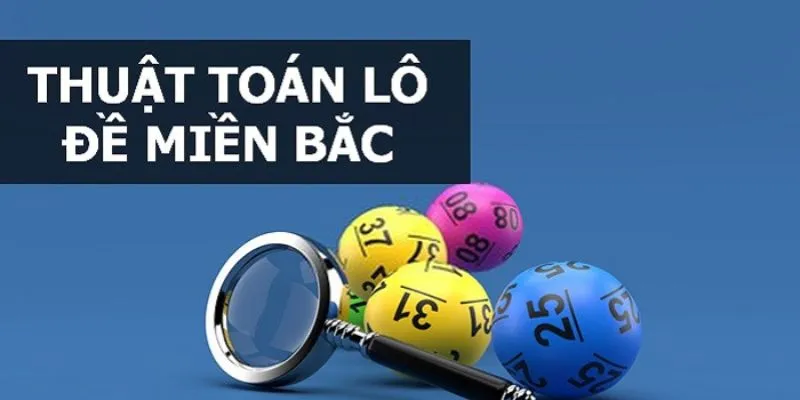 Các dạng dàn đề và cách lên dàn đề miền Bắc phổ biến